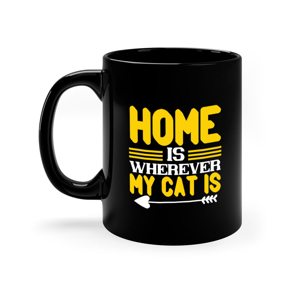 home is wherever my cat is Style 50#- cat-Mug / Coffee Cup