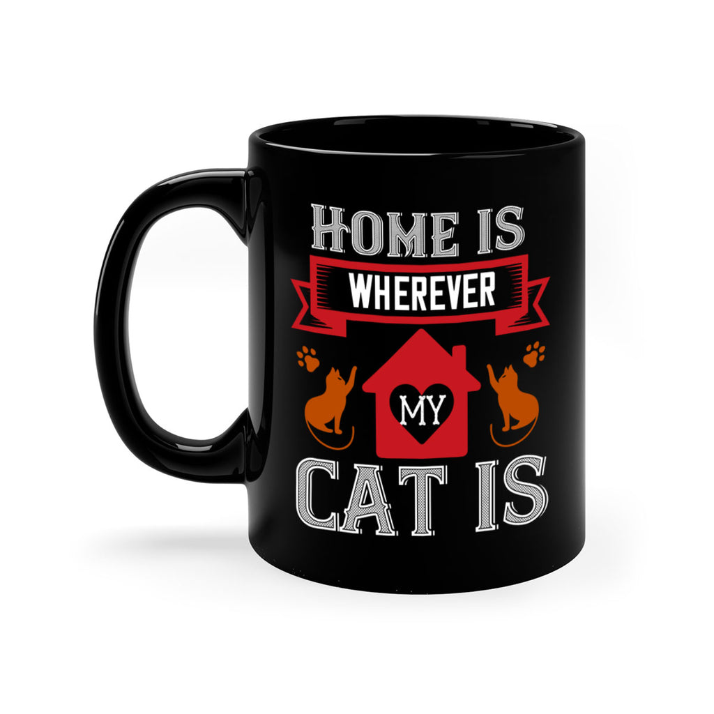 home is wherwever my cat is Style 51#- cat-Mug / Coffee Cup
