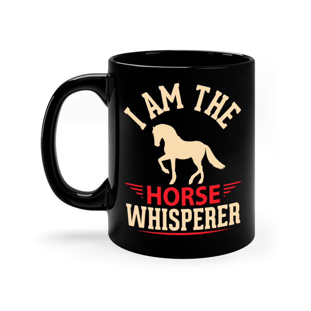 i am the horse whisperer Style 3#- horse-Mug / Coffee Cup