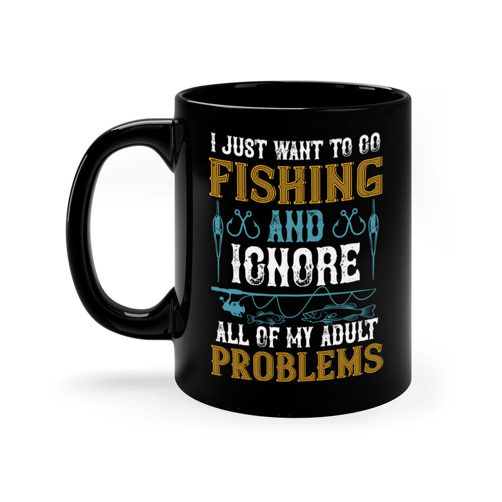 i just want to go fishing and ignore all of my adult 108#- fishing-Mug / Coffee Cup