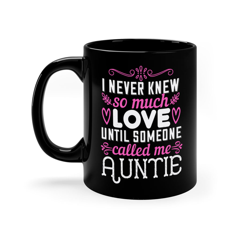 i never knew so much love until someone called me auntie Style 48#- aunt-Mug / Coffee Cup