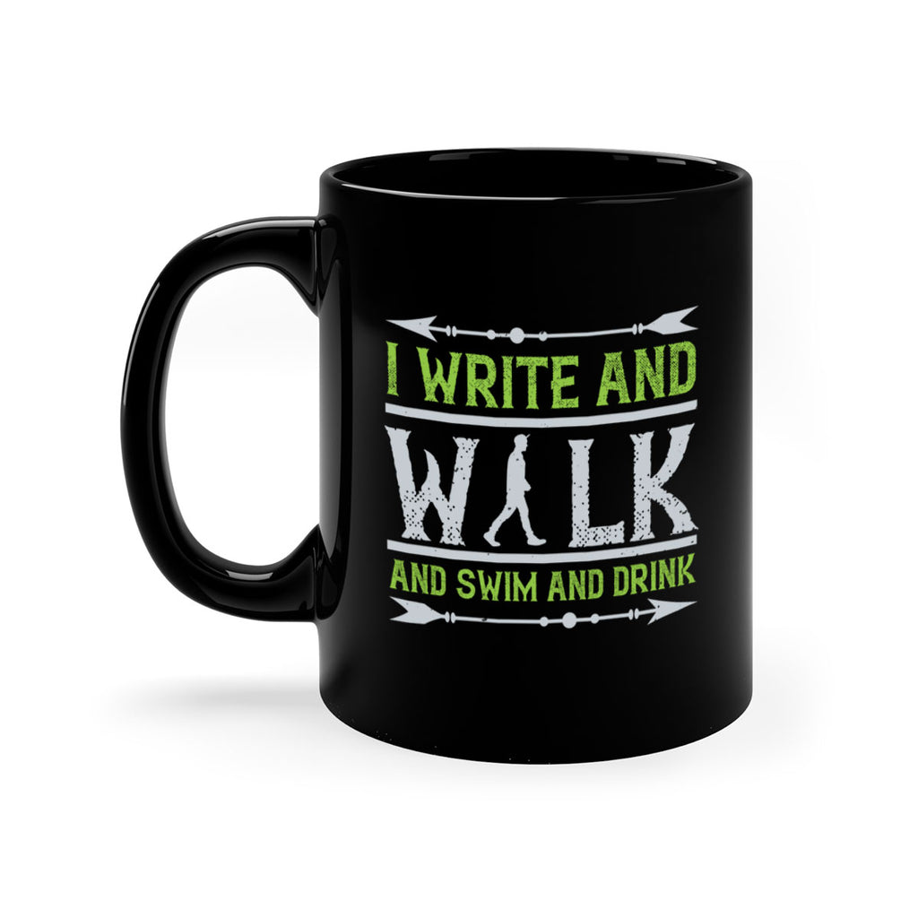 i write and walk and swim and drink 49#- walking-Mug / Coffee Cup