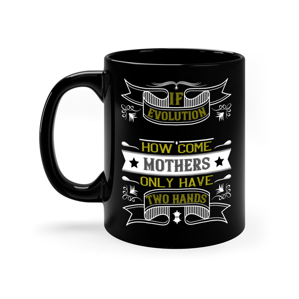 if evolution really works 147#- mom-Mug / Coffee Cup