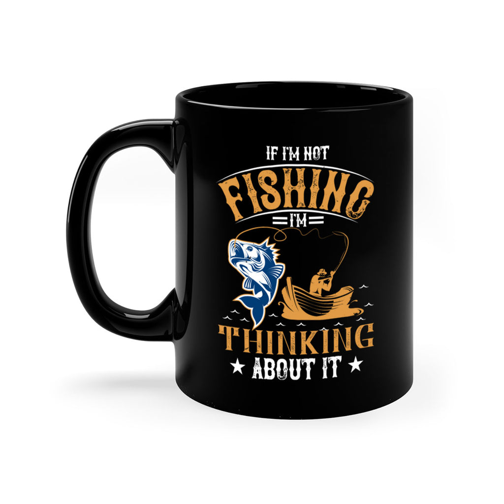 if im not fishing 88#- fishing-Mug / Coffee Cup