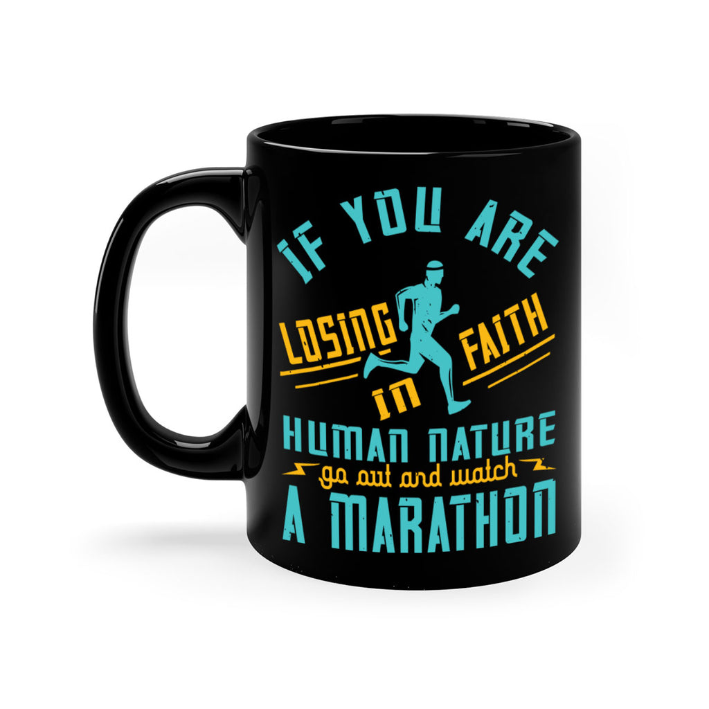 if you are losing faith in human nature go out and watch a marathon 37#- running-Mug / Coffee Cup