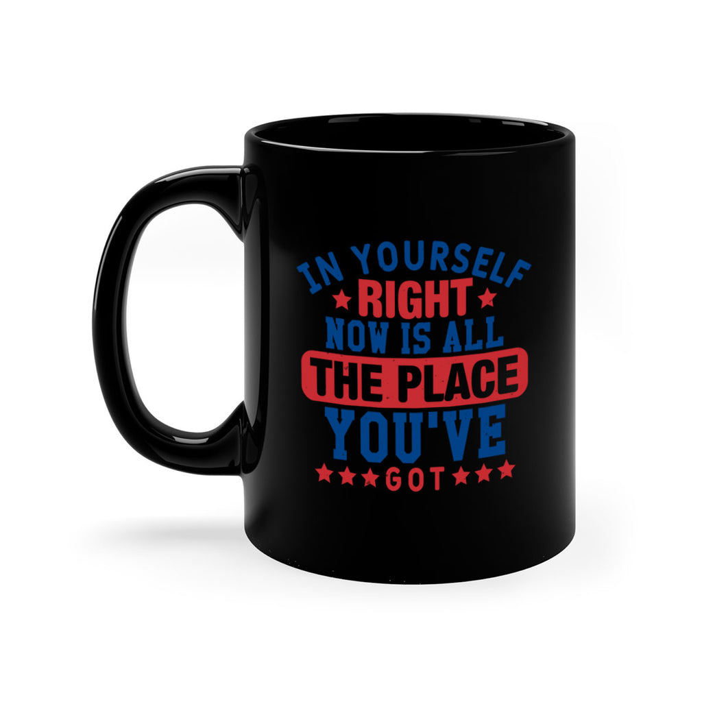 in yourself right now is all the place Style 19#- 4th Of July-Mug / Coffee Cup