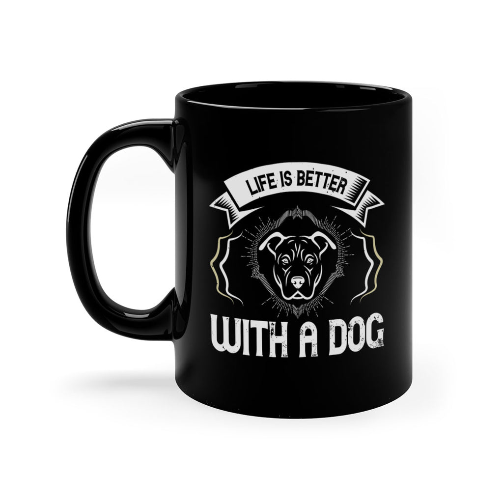 life is better with a dog Style 175#- Dog-Mug / Coffee Cup