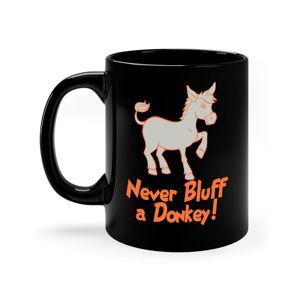 never bluff a donkey Style 2#- Donkey-Mug / Coffee Cup