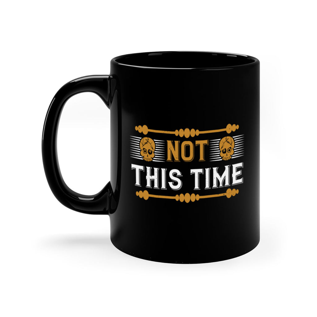 not this time 23#- thanksgiving-Mug / Coffee Cup