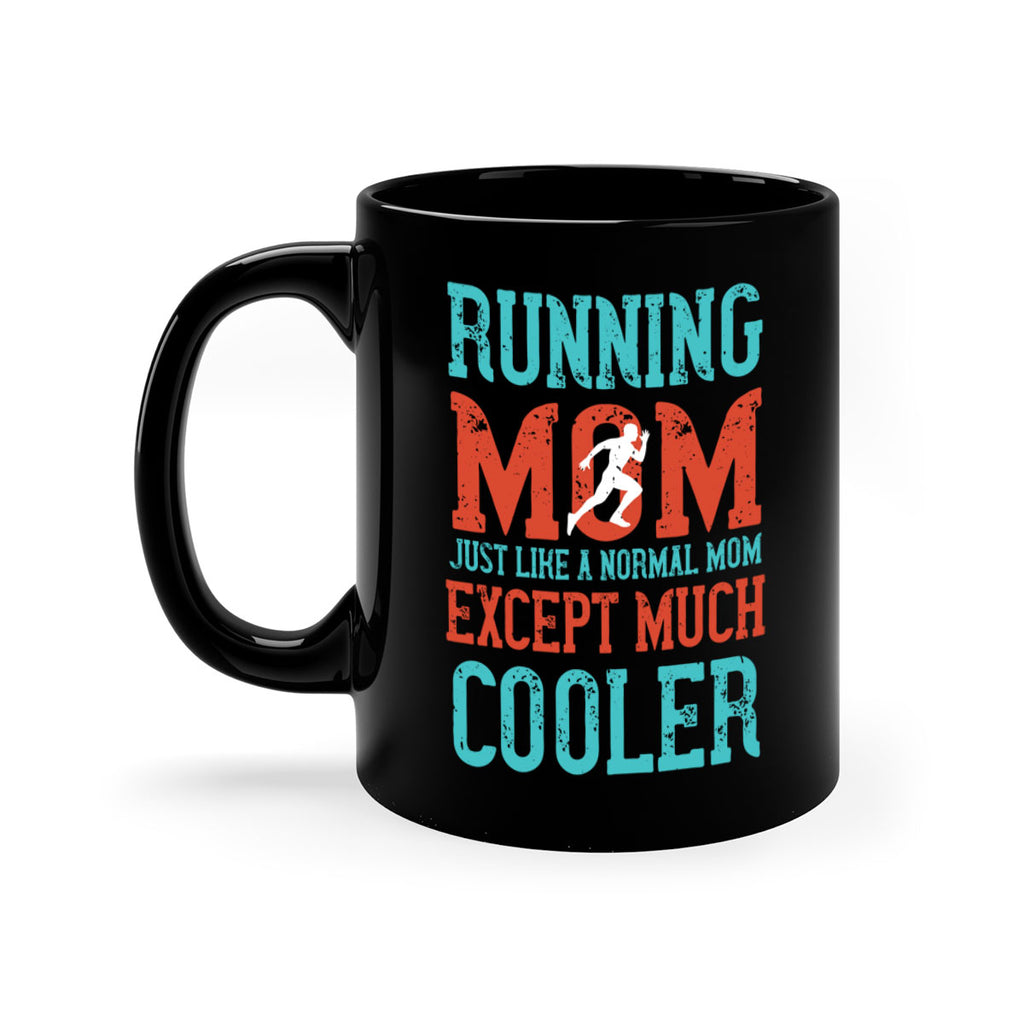 running mom just like a normal mom except much cooler 18#- running-Mug / Coffee Cup