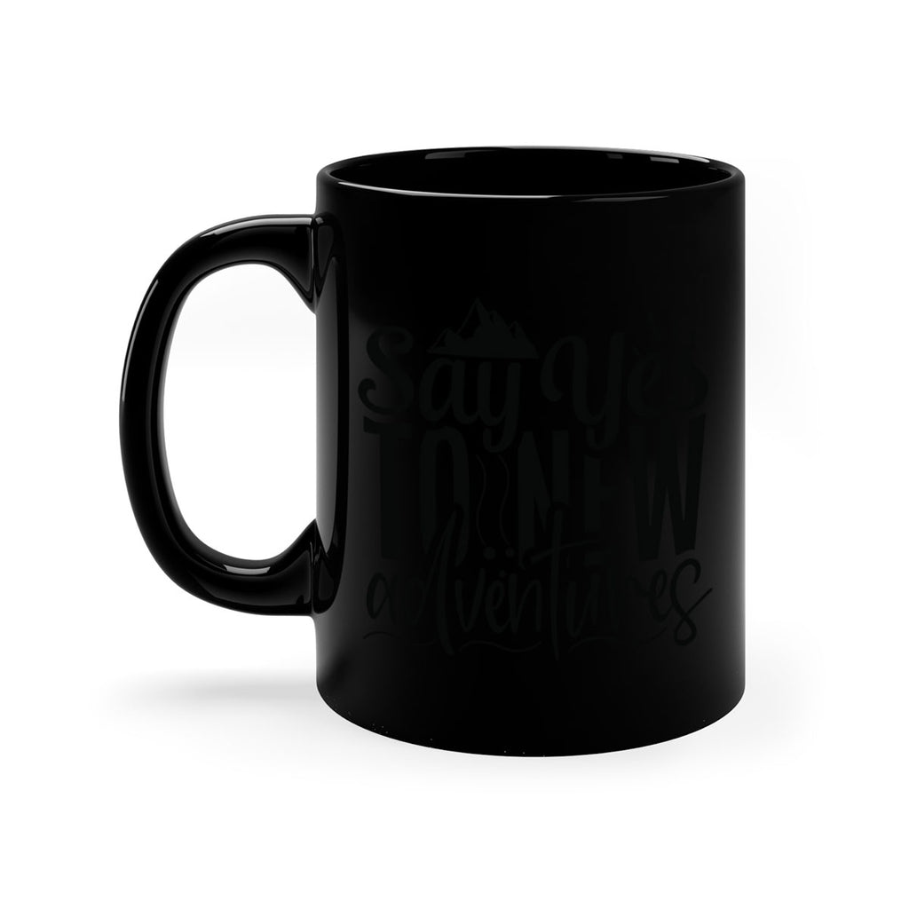 say yes to new adventures Style 76#- motivation-Mug / Coffee Cup