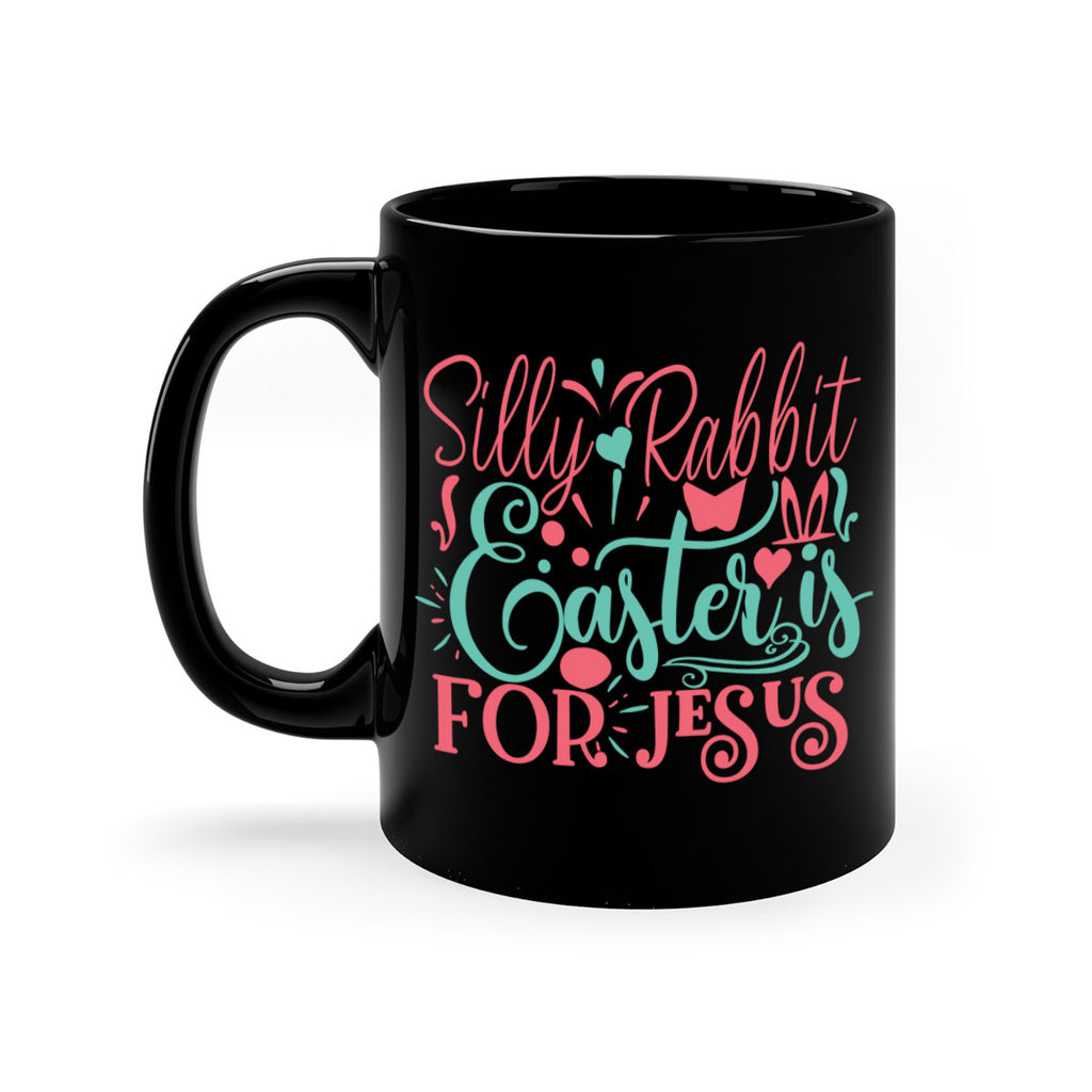 silly rabbit easter is for jesus 103#- easter-Mug / Coffee Cup