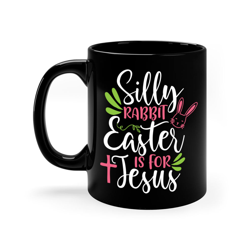 silly rabbit easter is for jesus 8#- easter-Mug / Coffee Cup