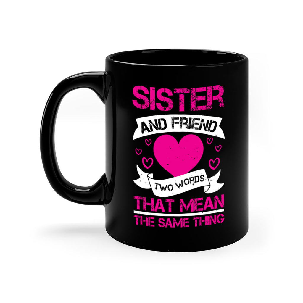 sister and friend two words that mean the same thing 17#- sister-Mug / Coffee Cup