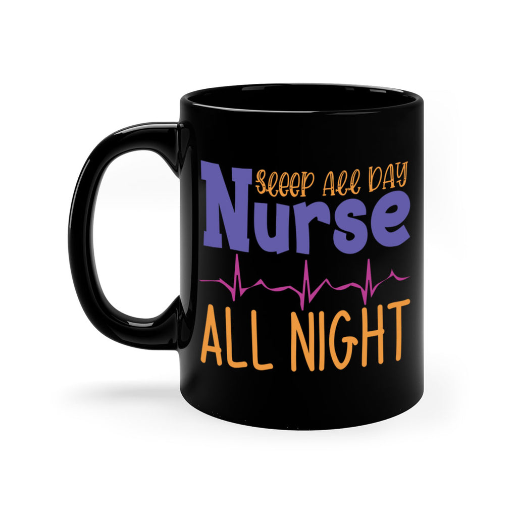 sleep all day nurse all night Style 349#- nurse-Mug / Coffee Cup