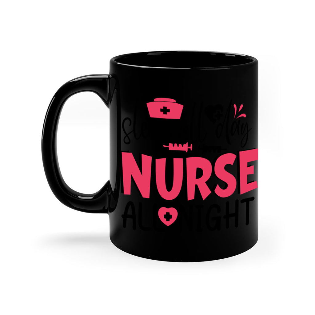 sleep all day nurse all night Style 350#- nurse-Mug / Coffee Cup