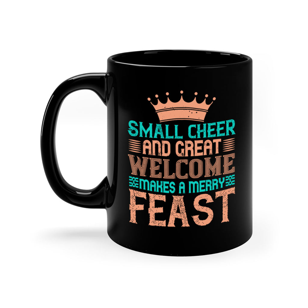small cheer and great welcome makes a merry feast 17#- thanksgiving-Mug / Coffee Cup
