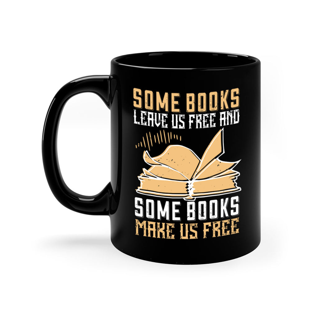 some books leave us free and some books make us free 11#- Reading - Books-Mug / Coffee Cup
