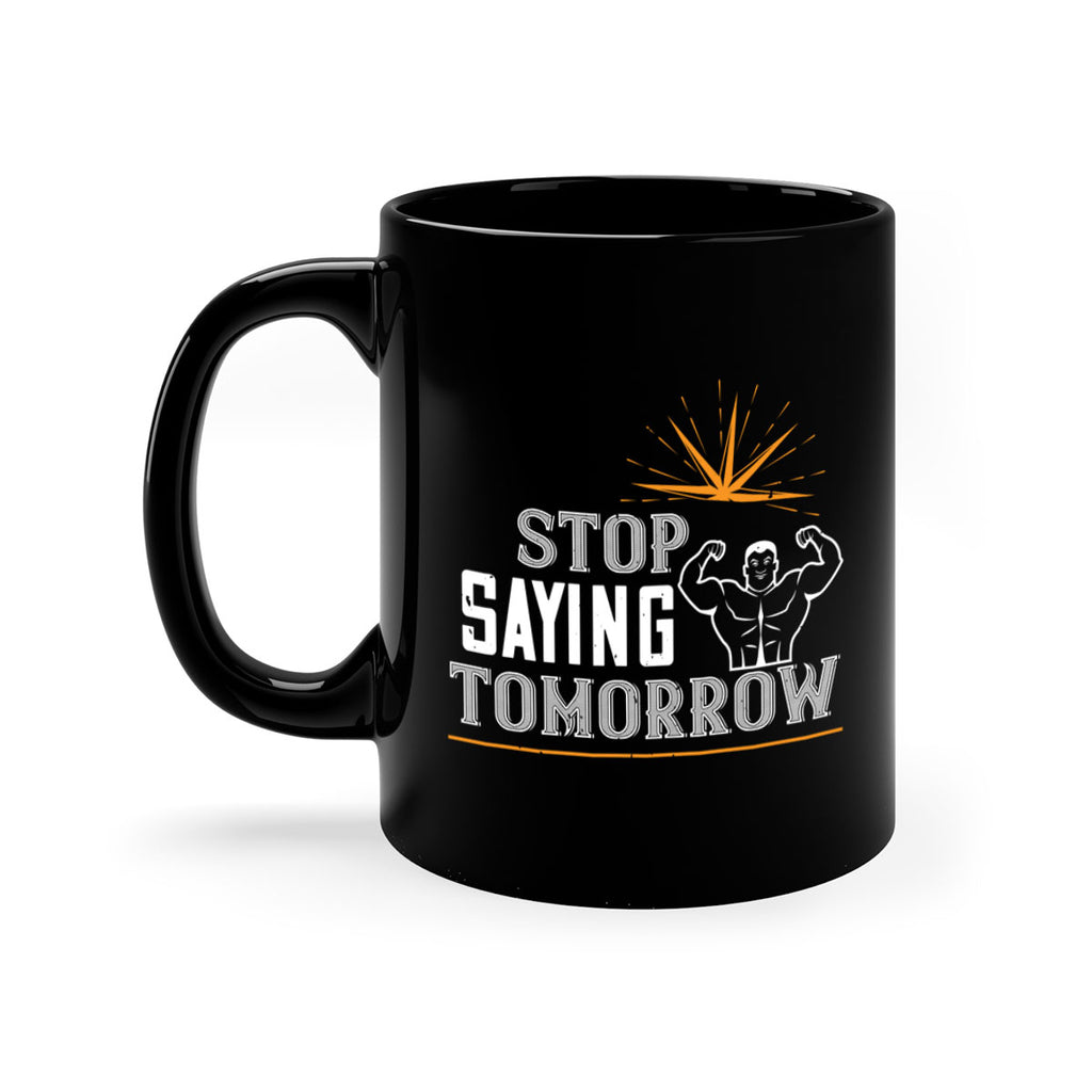 stop saying tomorrow 3#- gym-Mug / Coffee Cup