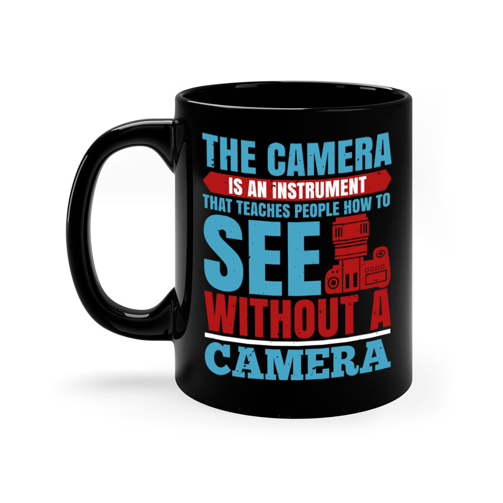 the camera is an instrument 13#- photography-Mug / Coffee Cup