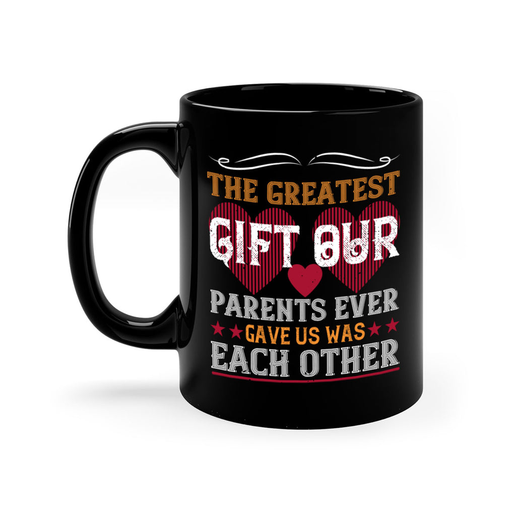 the greatest gift our parents ever gave us was each other 10#- sister-Mug / Coffee Cup
