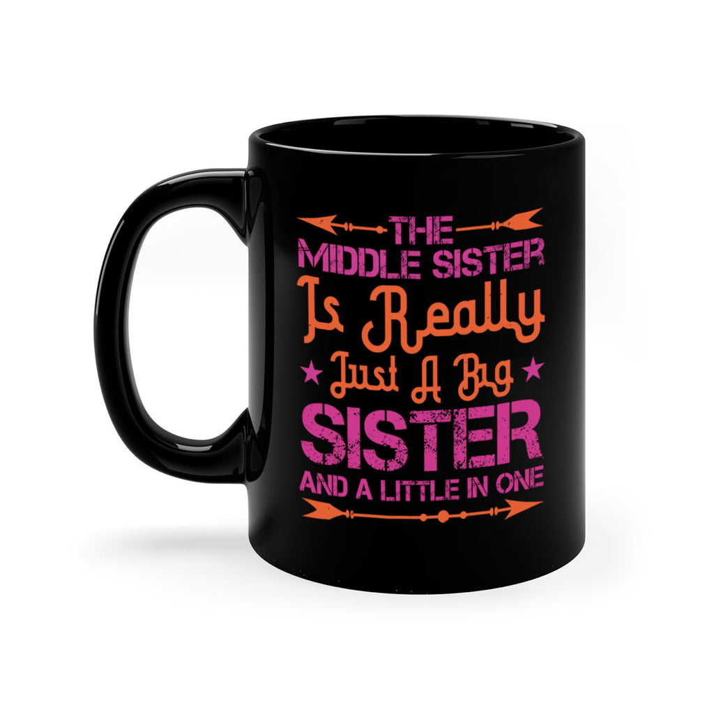 the middle sister is really just a big sister and a little in one 8#- sister-Mug / Coffee Cup