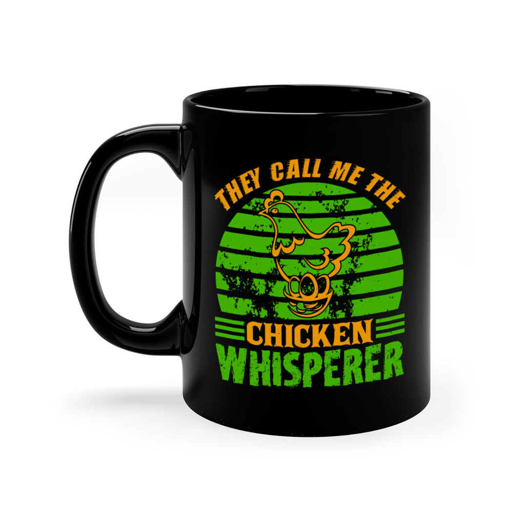 they call me the chicken whisperer 31#- Farm and garden-Mug / Coffee Cup