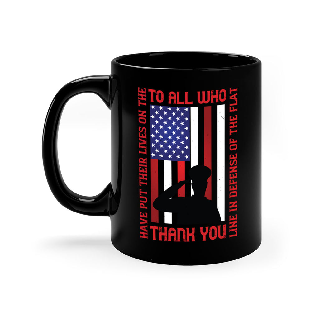 to all who have put their lives on the line in defense of the flat thank you 16#- veterns day-Mug / Coffee Cup