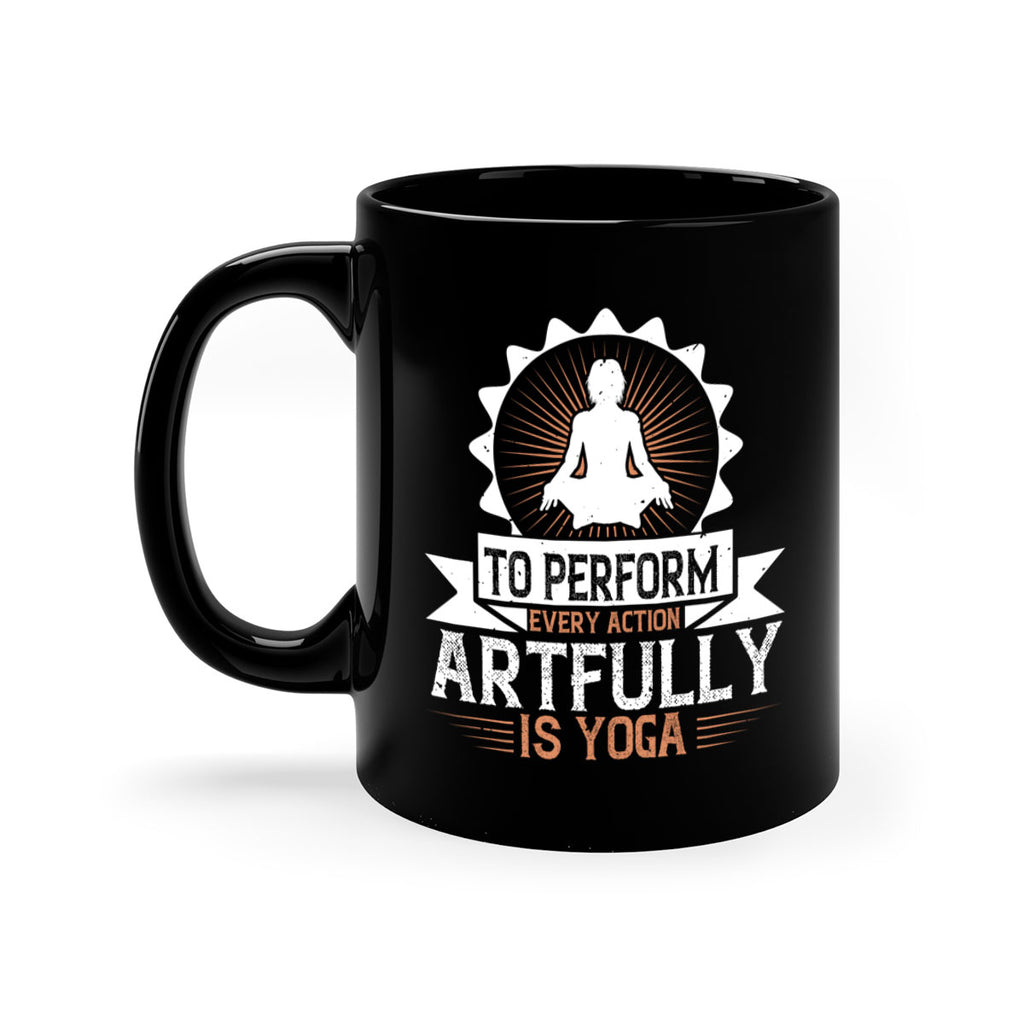to perform every action artfully is yoga 44#- yoga-Mug / Coffee Cup