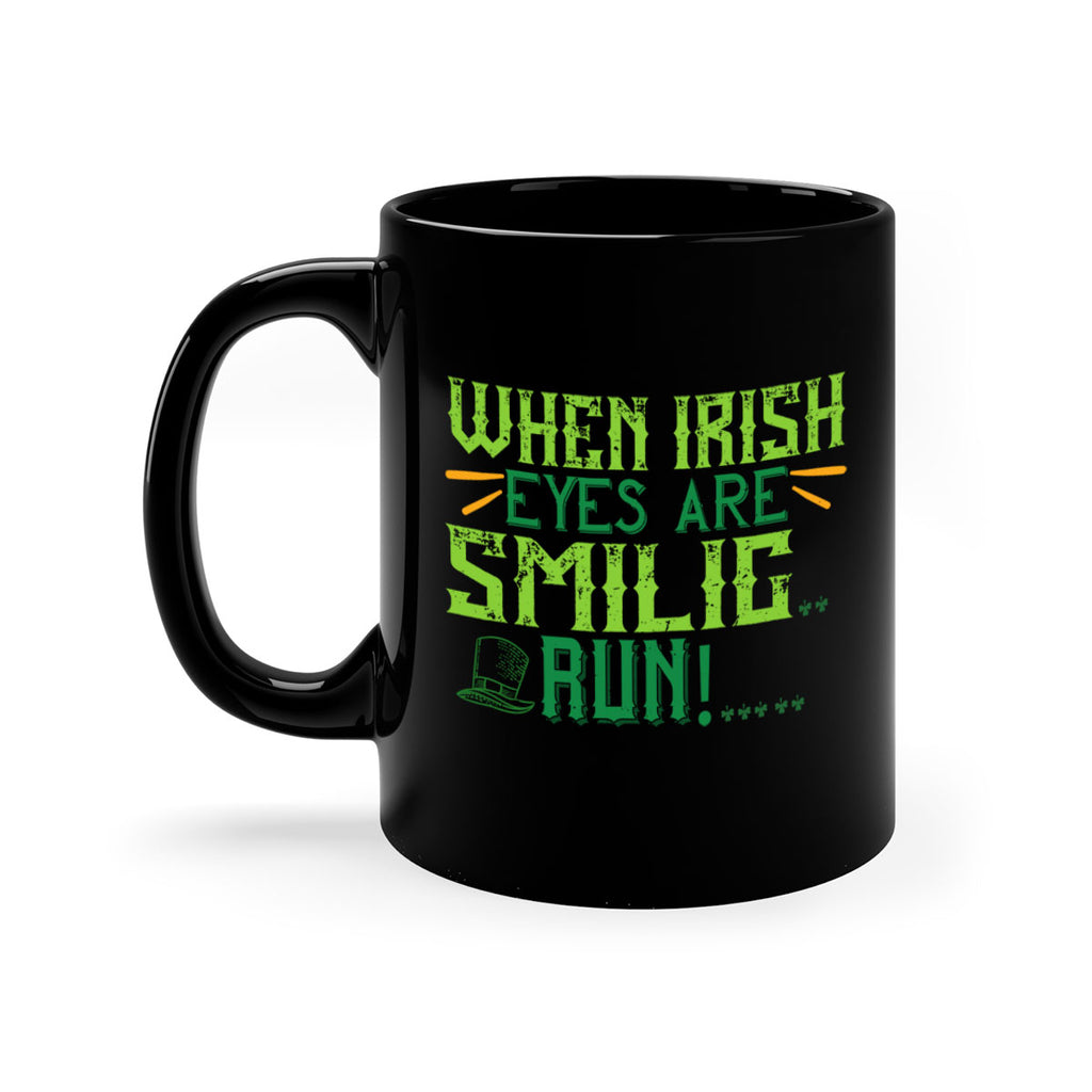 when irish eyes are smilig run Style 6#- St Patricks Day-Mug / Coffee Cup