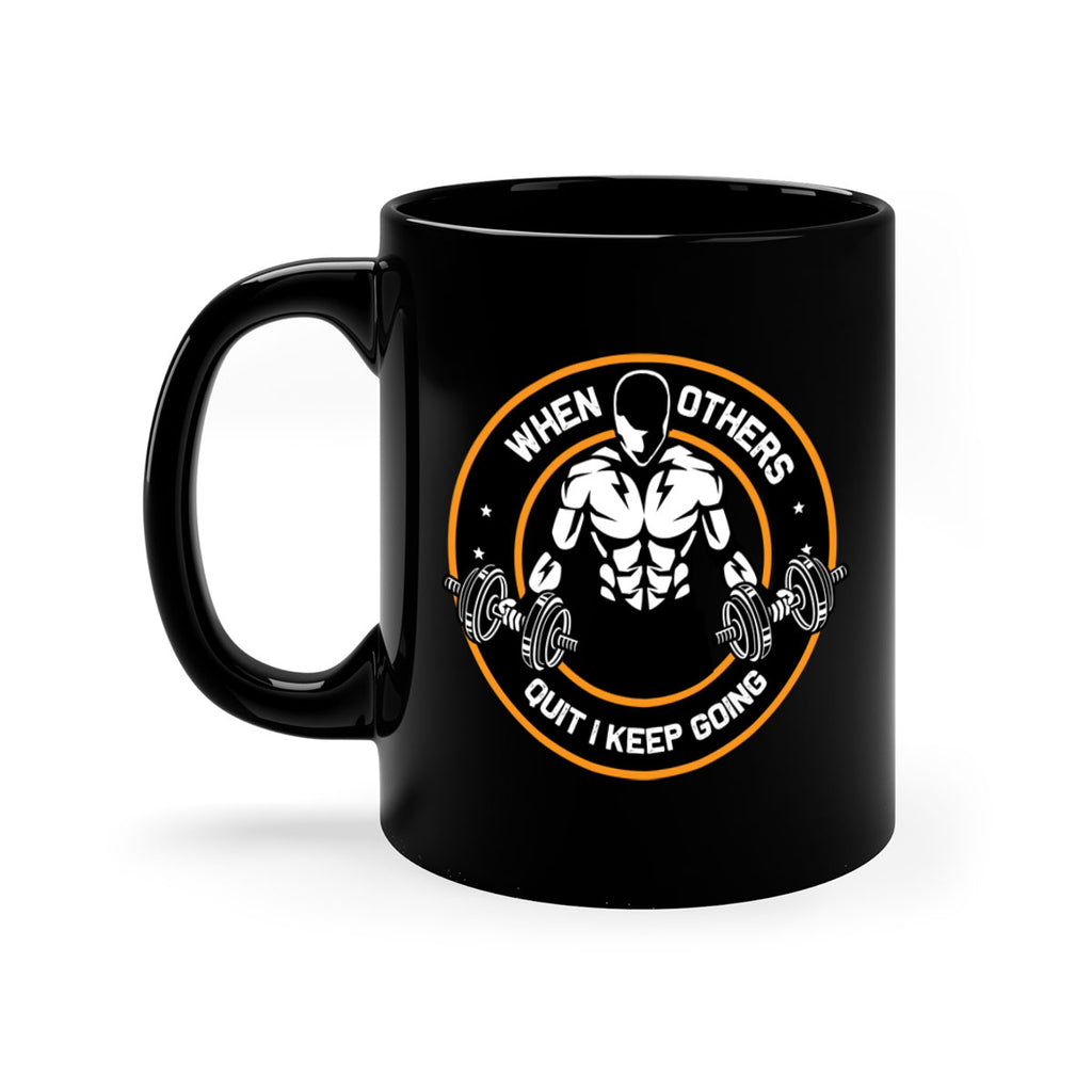 when others quite i keep going 1#- gym-Mug / Coffee Cup