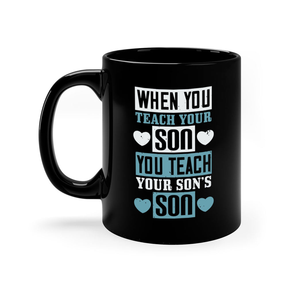 when you teach your sou 138#- fathers day-Mug / Coffee Cup