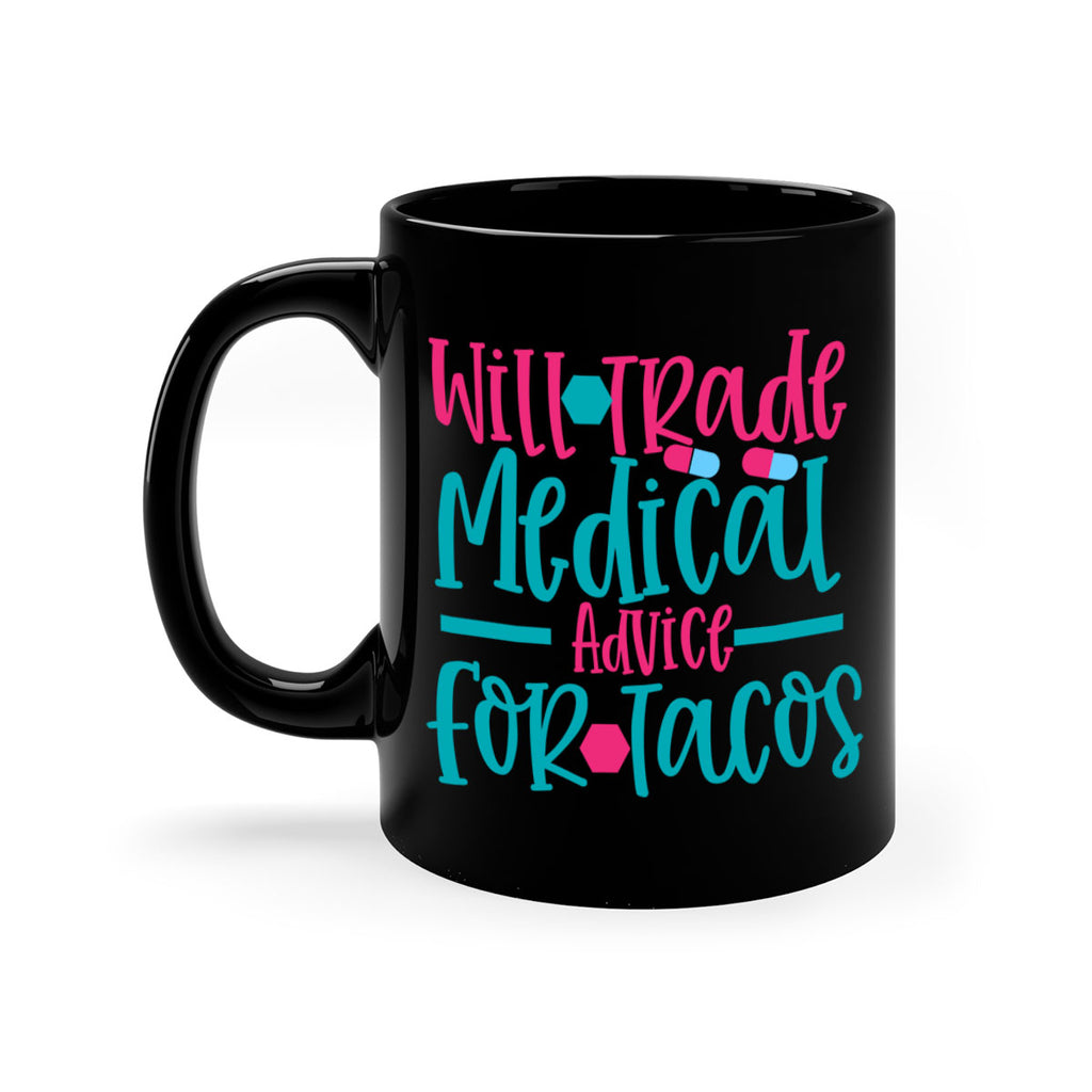 will trade medicau advice for tacos Style Style 8#- nurse-Mug / Coffee Cup