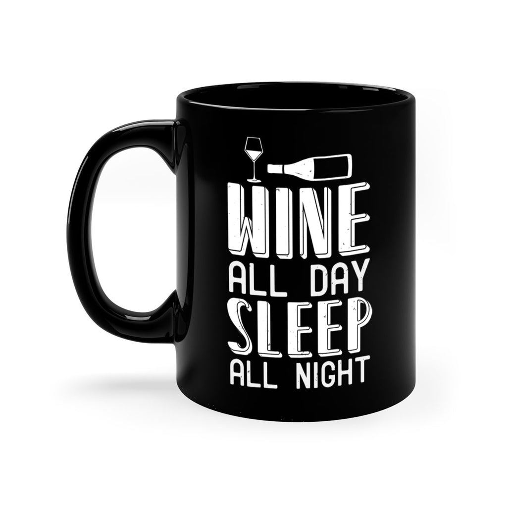 wine all day sleep all night 108#- wine-Mug / Coffee Cup