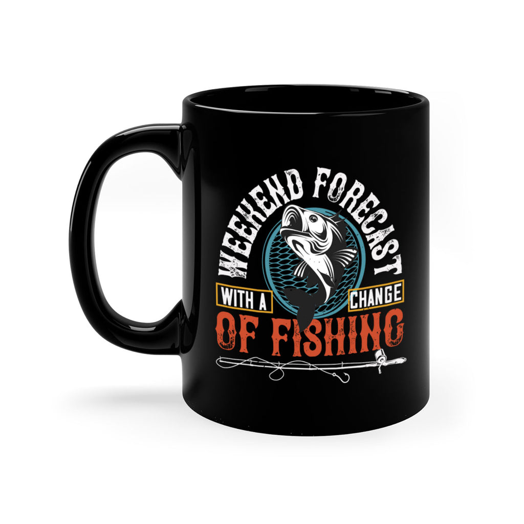 with achangeweekend forecastof fishing 12#- fishing-Mug / Coffee Cup