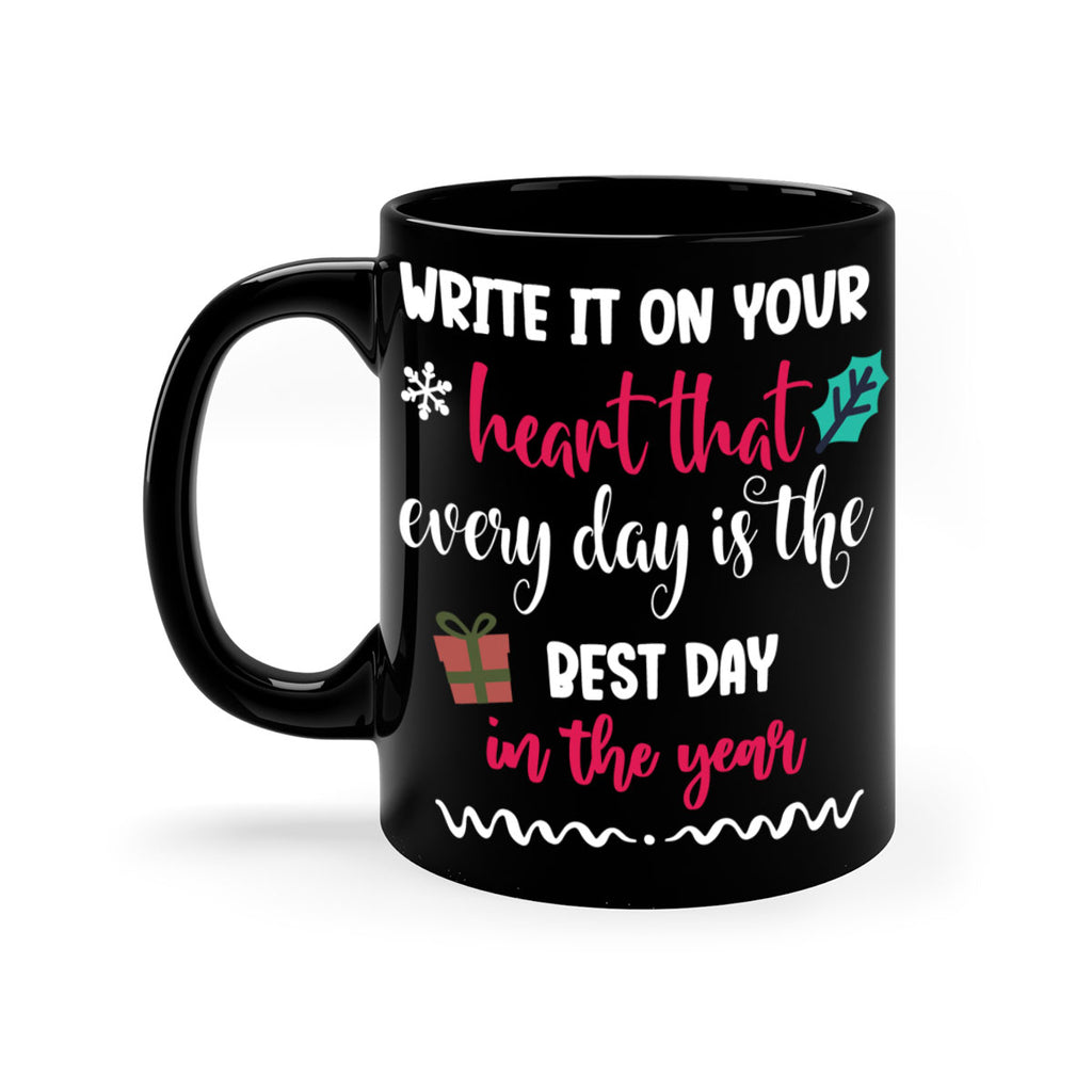 write it on your heart that every day is the best day in the year style 1246#- christmas-Mug / Coffee Cup