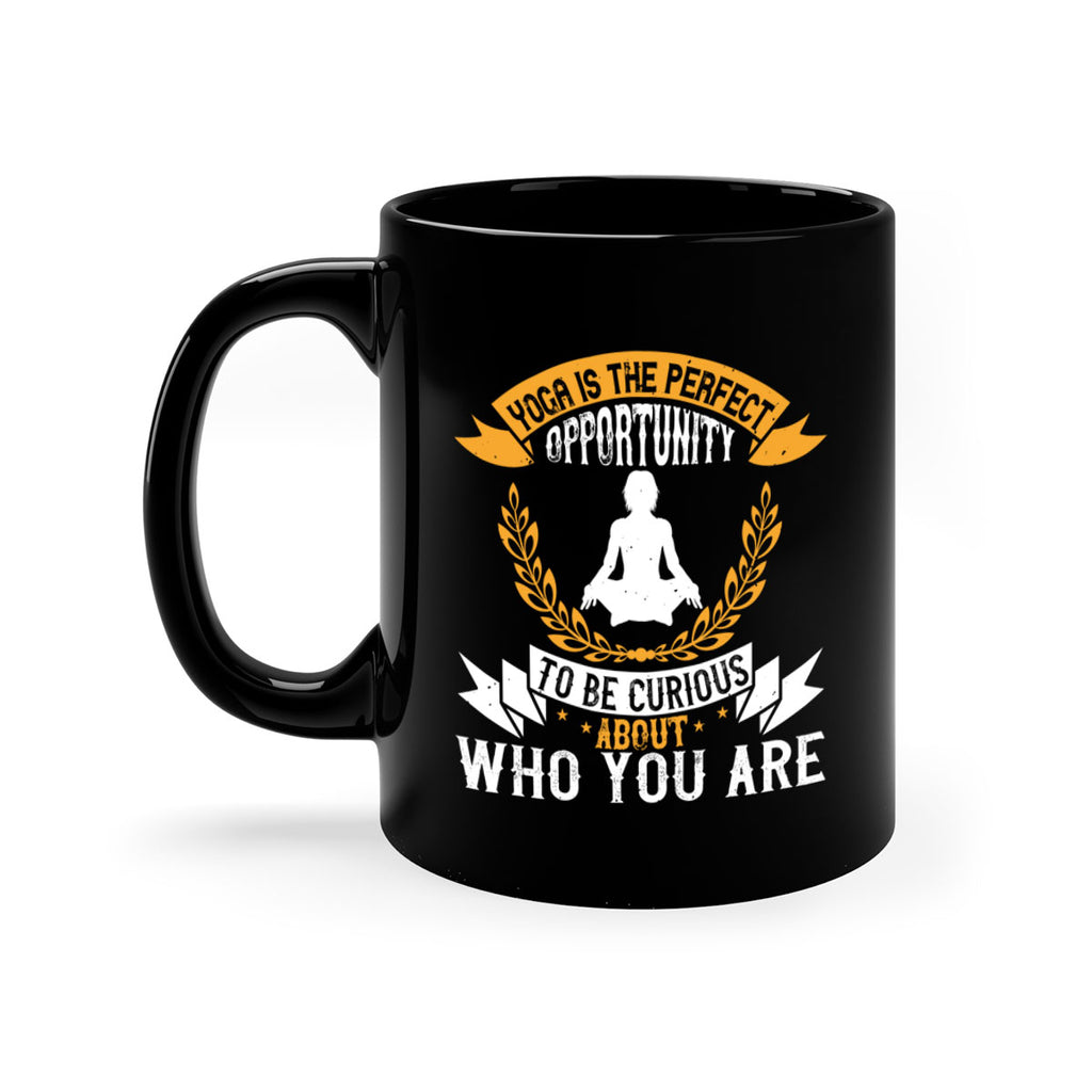 yoga is the perfect opportunity to be curious about who you are 18#- yoga-Mug / Coffee Cup
