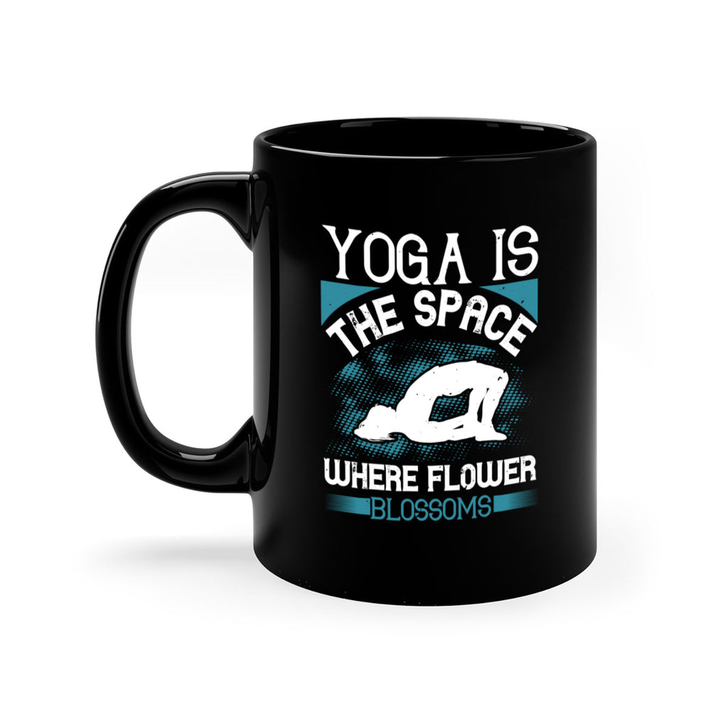 yoga is the space where flower blossoms 14#- yoga-Mug / Coffee Cup