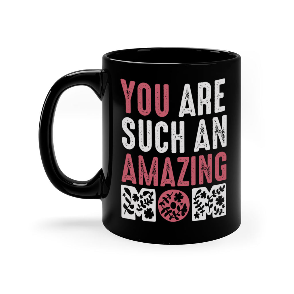 you are such an amazing mom 7#- mom-Mug / Coffee Cup