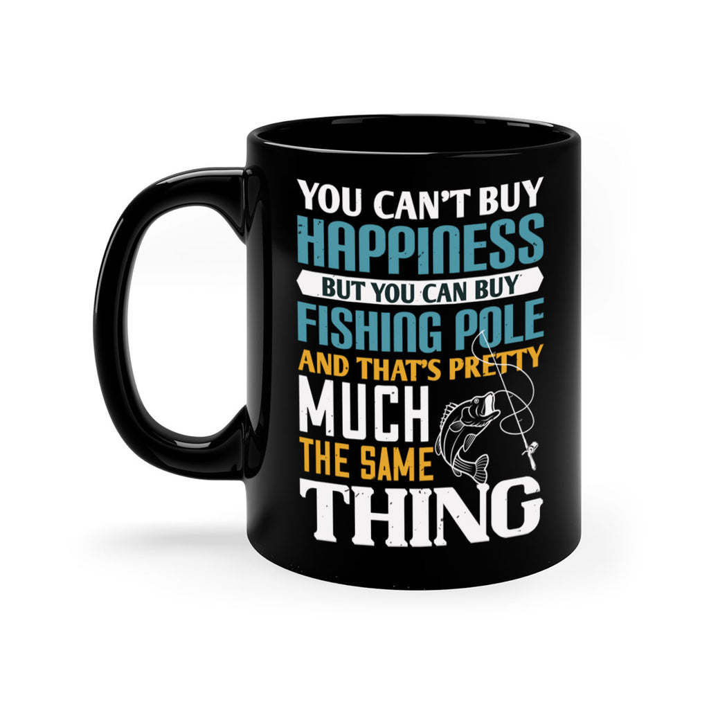 you cant buy happiness 3#- fishing-Mug / Coffee Cup