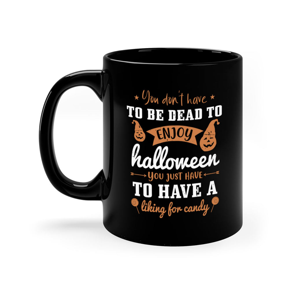 you dont have to be dead 119#- halloween-Mug / Coffee Cup