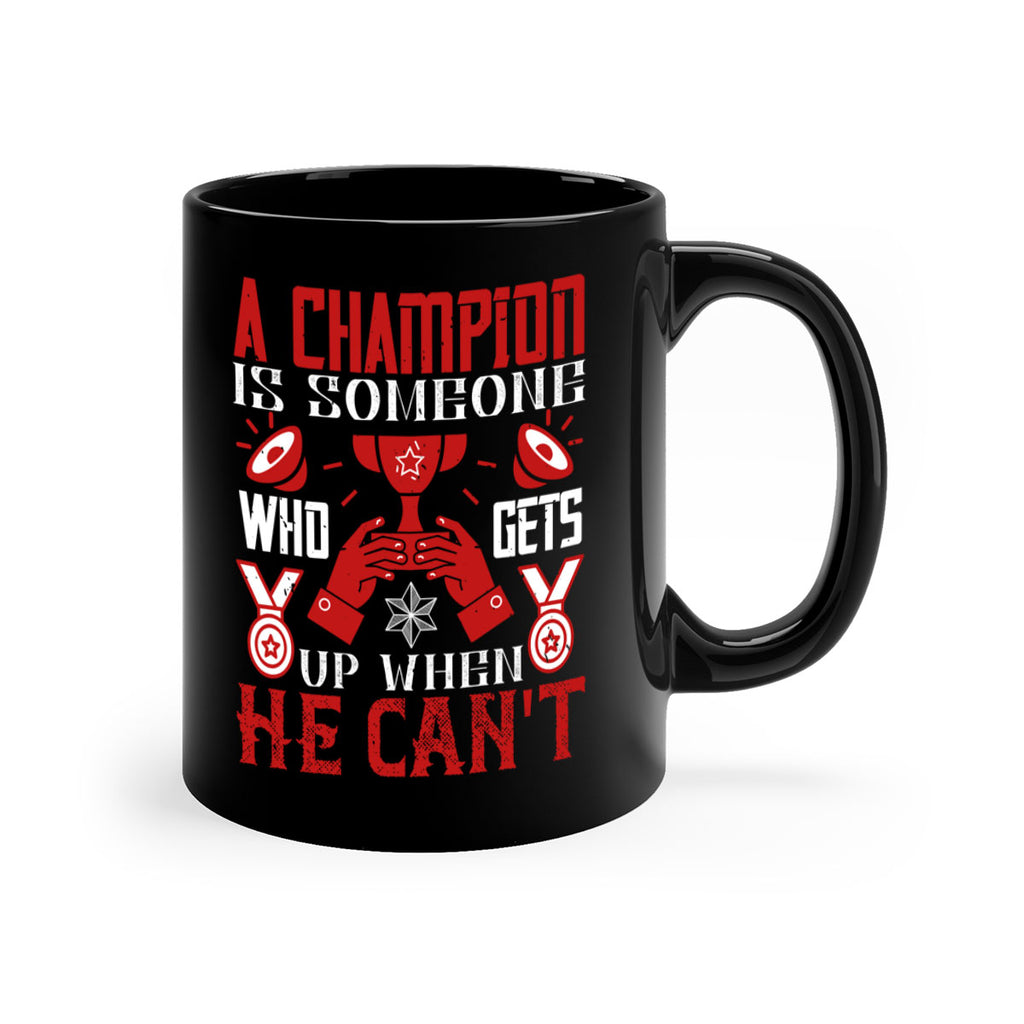 A champion is someone who gets up when he cant Style 50#- dentist-Mug / Coffee Cup