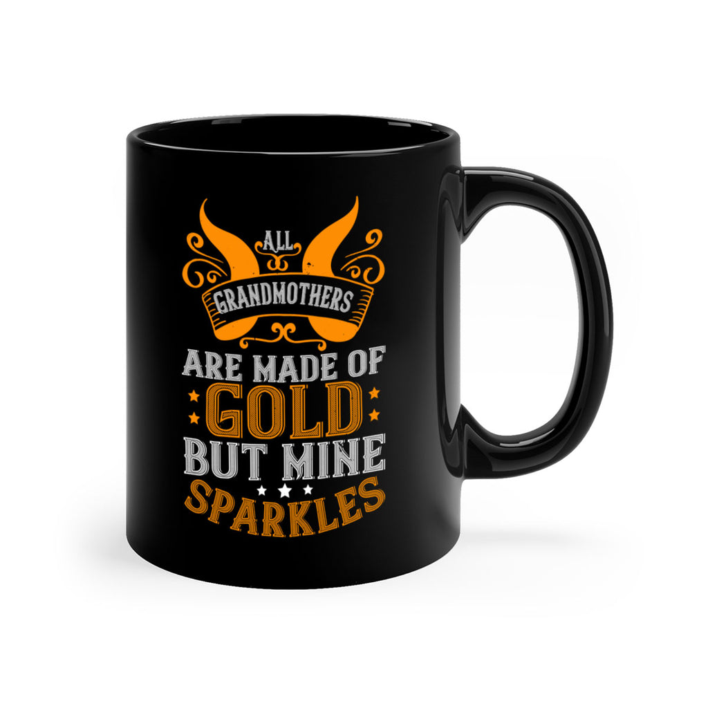 All grandmothers are made of gold but mine sparkles 93#- grandma-Mug / Coffee Cup