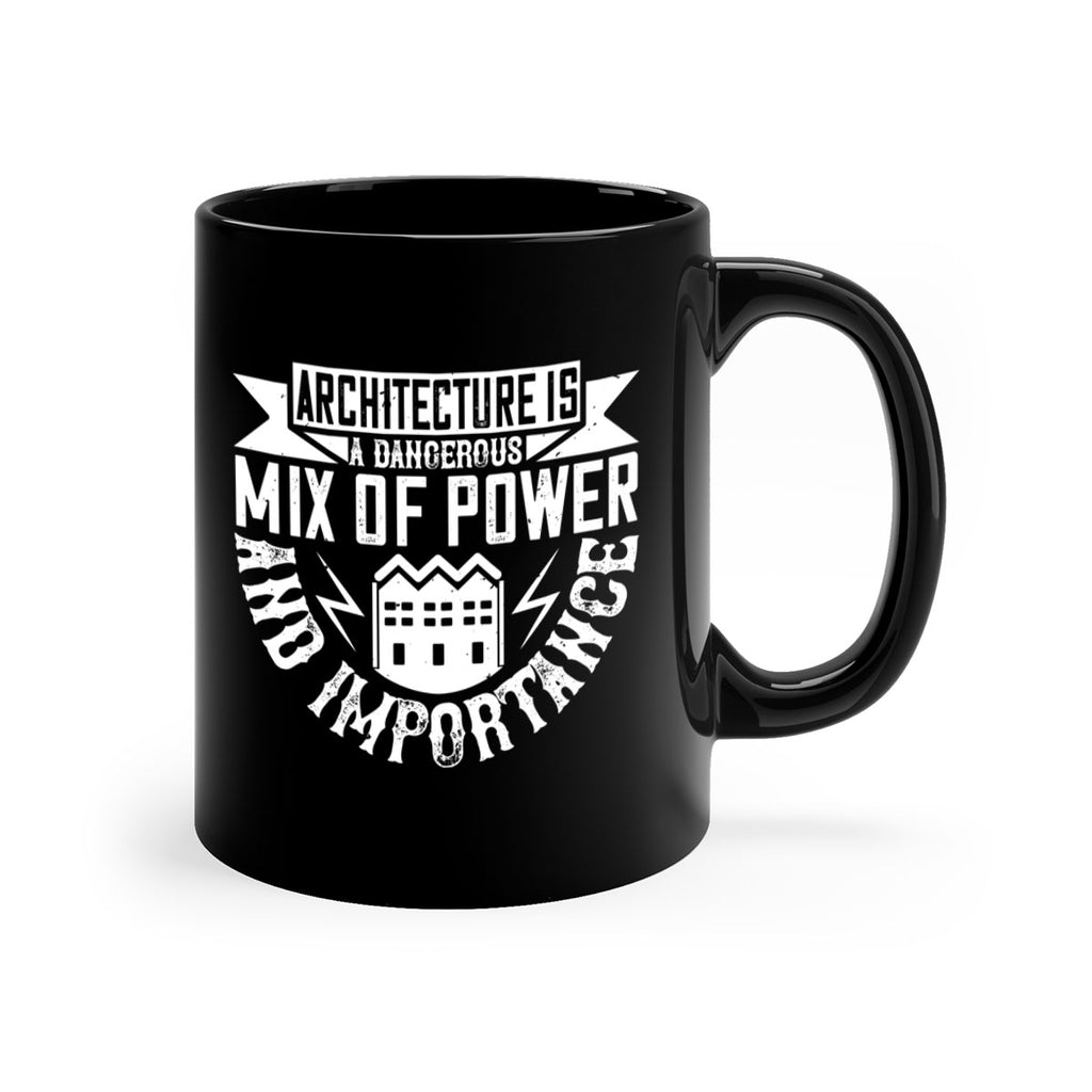 Architecture is a dangerous mix of power and importance Style 2#- Architect-Mug / Coffee Cup