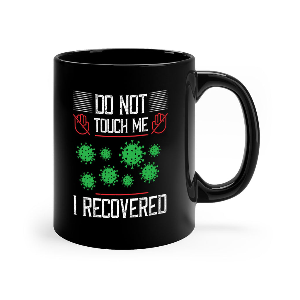 Dont Touch Me I Recovered Style 55#- corona virus-Mug / Coffee Cup