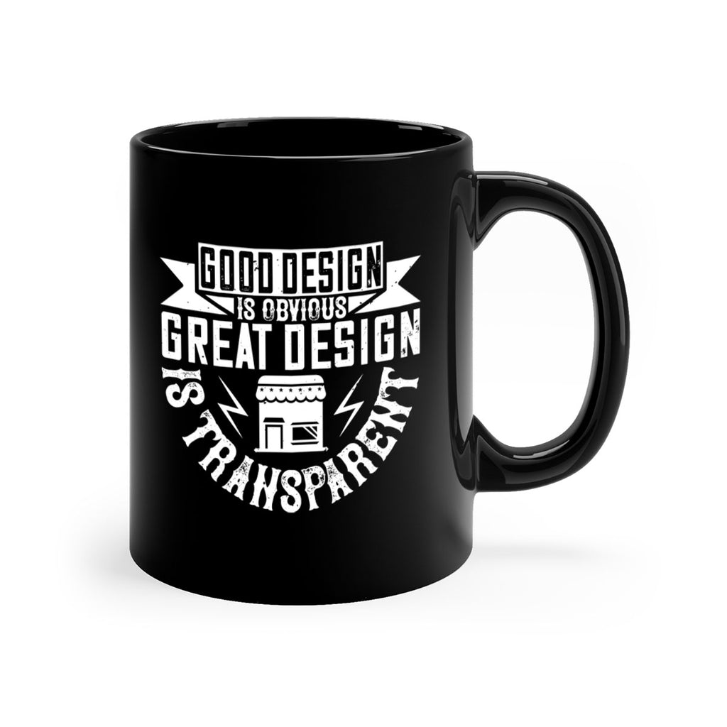 Good design is obvious Great design is transparent Style 40#- Architect-Mug / Coffee Cup