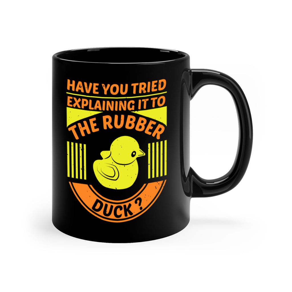 Have you tried explaining it to the rubber duck Style 45#- duck-Mug / Coffee Cup