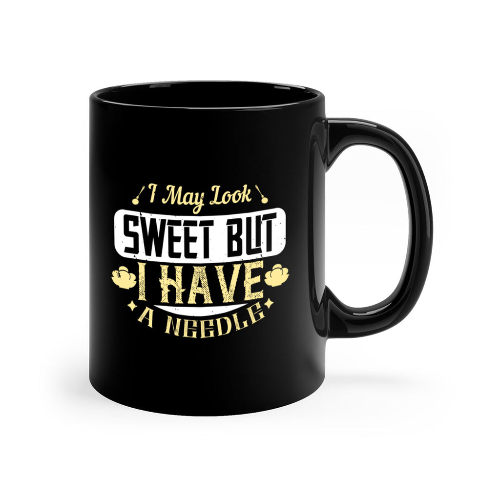I May Look Sweet But I Have A Needle Style 31#- diabetes-Mug / Coffee Cup