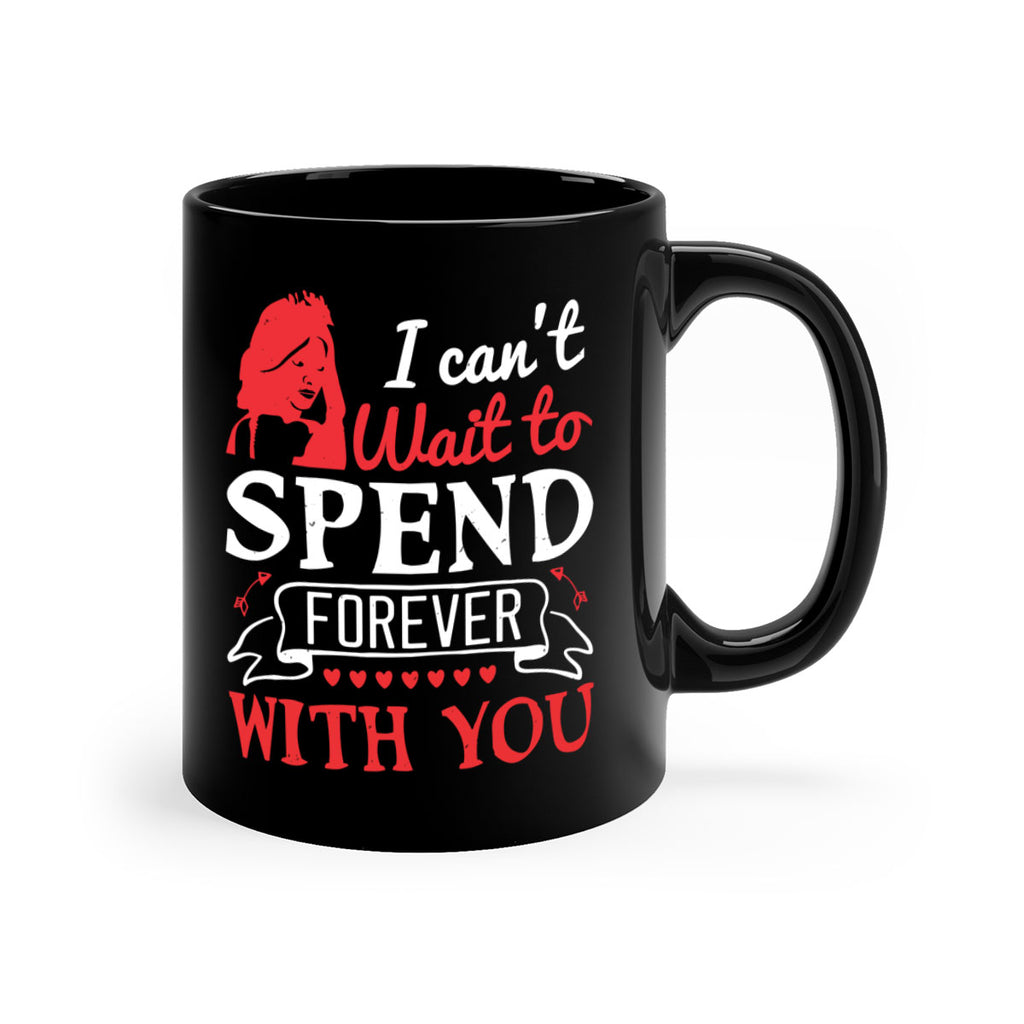 I cant wait to spend forever with you 64#- bride-Mug / Coffee Cup
