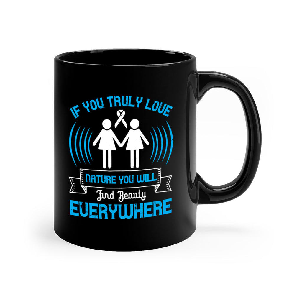 If you truly love nature you will find beauty everywhere Style 42#- Self awareness-Mug / Coffee Cup